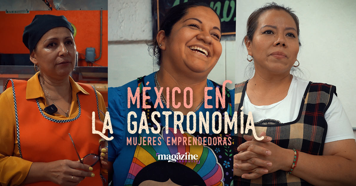 México en la gastronomía - Mujeres emprendedoras